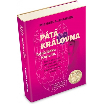 Pátá královna - Tajná láska Karla IV. - Shaheen Michael A.