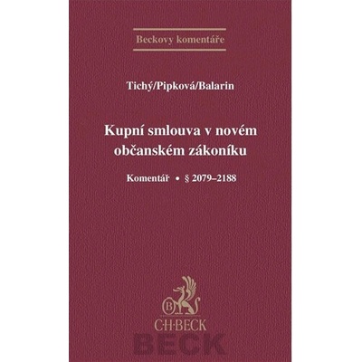 Kupní smlouva v novém občanském zákoníku Komentář § 2079-2183 - Petra Joanna Pipková, Jan Balarin