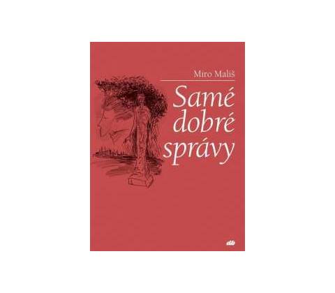 Samé dobré správy Miro Mališ