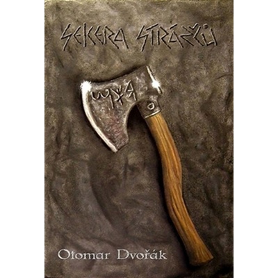 Sekera Strážců - Otomar Dvořák