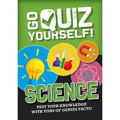 Go Quiz Yourself!: Science - Izzi Howell
