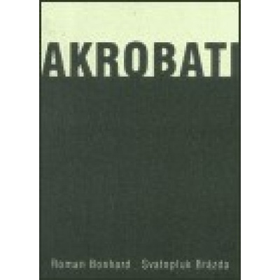 Akrobati - Roman Bonhard, Svatopluk Brázda