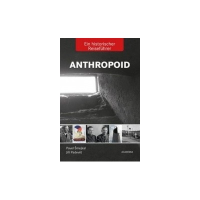 Anthropoid Ein historicher Reiseführer