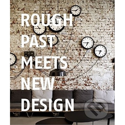 Rough Past meets New Design Chris van Uffelen Hardcover