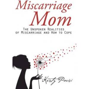 Miscarriage Mom | Kristy Parisi (ISBN: 9781504971263)