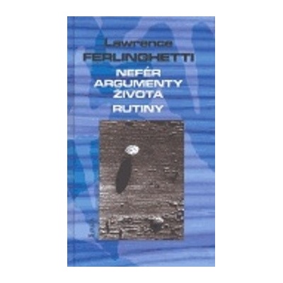 Nefér argumenty života. Rutiny - Ferlinghetti Lawrence