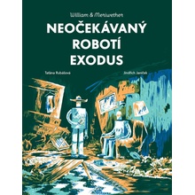 William & Meriwether 2 - Neočekávaný robotí exodus - Taťána Rubášová, Jindřich Janíček ilustrátor