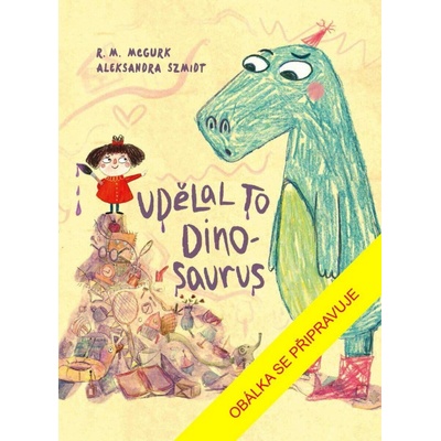 Udělal to dinosaurus!