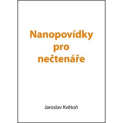 Nanopovídky pro nečtenáře - Jaroslav Květoň