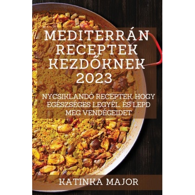 Mediterrán receptek kezd?knek 2023