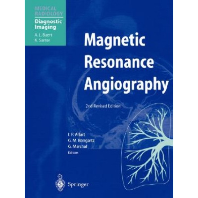 Magnetic Resonance Angiography | Ingolf P. Arlart, Georg M. Bongartz, Guy Marchal