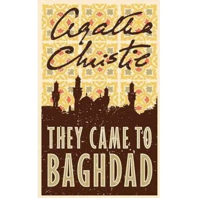 They Came to Baghdad - A. Christie