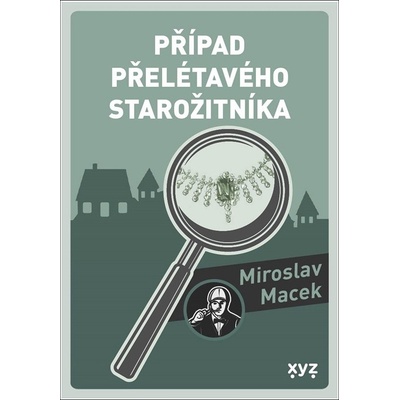 Případ přelétavého starožitníka - Macek Miroslav