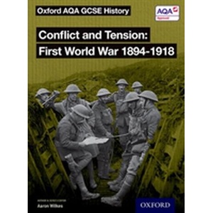 Oxford AQA GCSE History: Conflict and Tension First World War 1894-1918 Student Book (ISBN: 9780198429005)