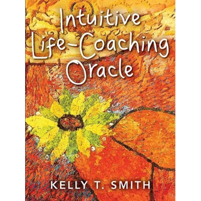 Intuitive Life-Coaching Oracle | Kelly T. (Kelly T. Smith) Smith