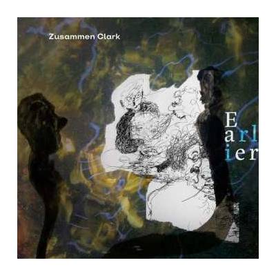 Zusammen Clark - Earlier LP