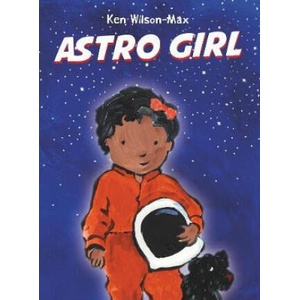 Astro Girl | Ken Wilson-Max (ISBN: 9781910959213)