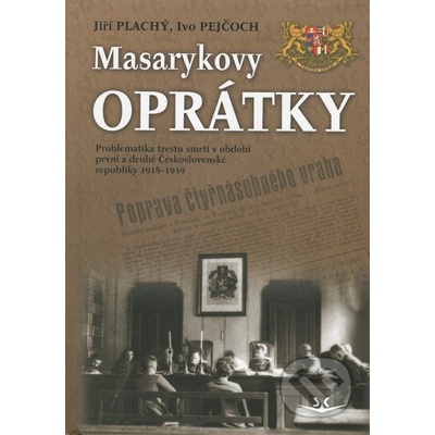 Masarykovy oprátky - Jiří Plachý, Ivo Pejčoch
