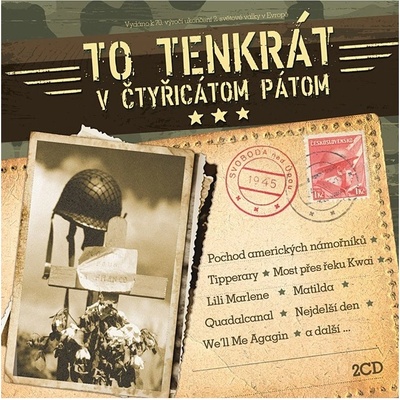 Kompilace - To tenkrát v čtyřicátom pátom, 2CD, 2015