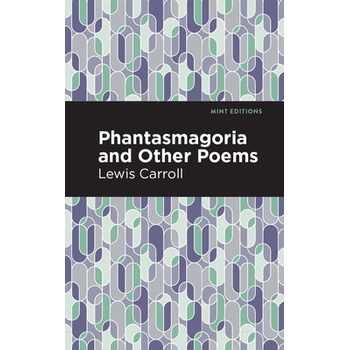 Phantasmagoria and Other Poems Carroll Lewis