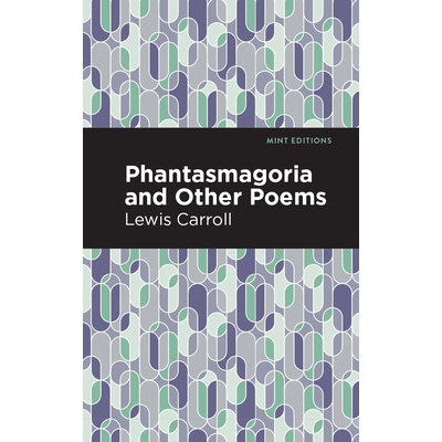 Phantasmagoria and Other Poems Carroll Lewis