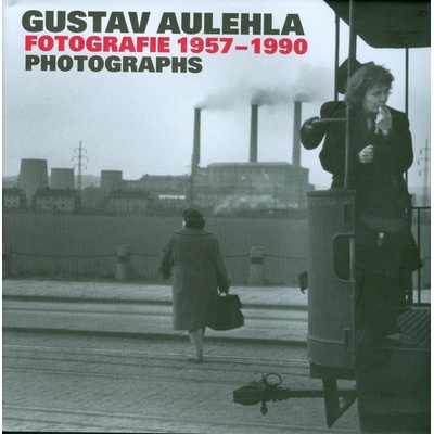 Fotografie 1957-1990/Photographs - Gustav Aulehla