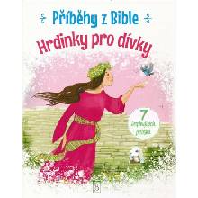 Příběhy z Bible - Hrdinové pro dívky