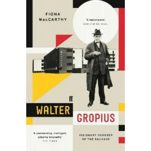 Walter Gropius | Fiona MacCarthy (ISBN: 9780571295142)
