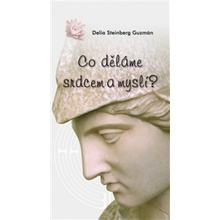 Co děláme srdcem a myslí? - Delia S. Guzmán