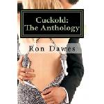 Createspace Independent Publishing Platform Cuckold: The Anthology | Ron Dawes