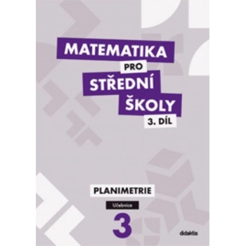 Matematika pro SŠ 3.díl - Planimetrie učebnice