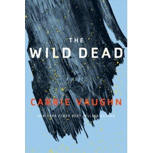 The Wild Dead - Carrie Vaughn