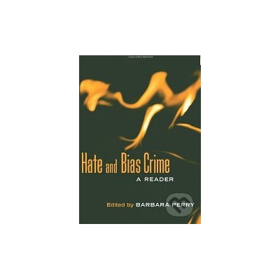 Hate and Bias Crime: A Reader - Barbara Perry