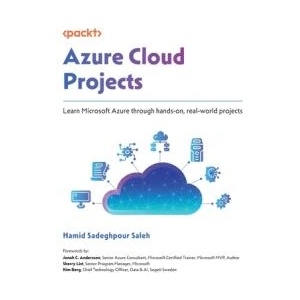 Azure Cloud Projects | Hamid Sadeghpour Saleh, Jonah C. Andersson, Sherry List (ISBN: 9781836204237)