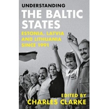 Understanding the Baltic States, Estonia, Latvia and Lithuania since 1991 C Hurst & Co Publishers Ltd