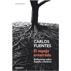 El espejo enterrado | Carlos Fuentes (ISBN: 9788466333535)