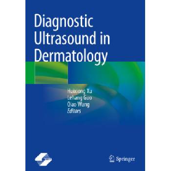 Diagnostic Ultrasound in Dermatology | Huixiong Xu, Lehang Guo, Qiao Wang