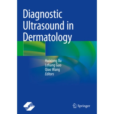 Diagnostic Ultrasound in Dermatology | Huixiong Xu, Lehang Guo, Qiao Wang