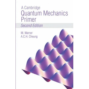 Cambridge Quantum Mechanics Primer | Mark Warner, Anson Cheung (ISBN: 9781838216047)