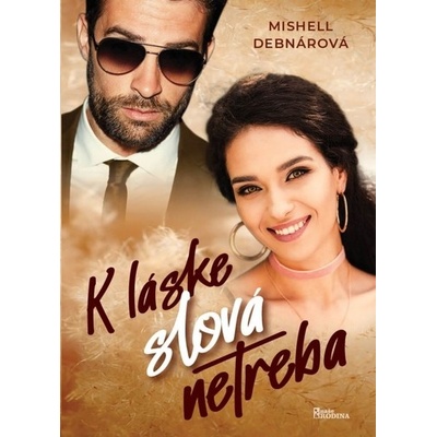 K láske slová netreba - Mishell Debnárová
