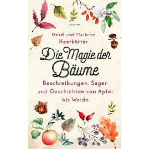Die Magie der Bäume. Beschreibungen, Sagen und Geschichten von Apfel bis Weide | Marlene Haerkötter (ISBN: 9783730615829)