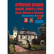 Erbovní mapa hradů, zámků a tvrzí Čech, Moravy a Slezska 23 - Milan Mysliveček