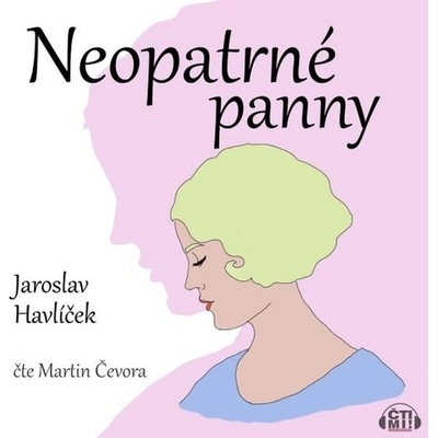 Neopatrné panny - Jaroslav Havlíček