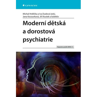 Moderní dětská a dorostová psychiatrie - Michal Hrdlička