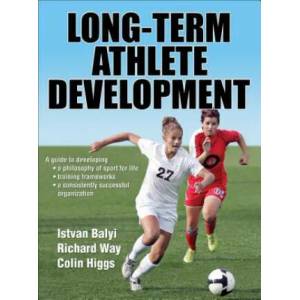 Long-Term Athlete Development | Istvan Balyi (2013)