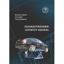 Diagnostikovanie cestných vozidiel - Šarkan Branislav, Vrábel Ján, Skrúcaný Tomáš