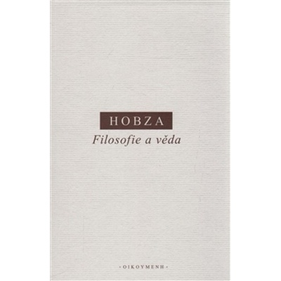 Filosofie a věda - Hobza Pavel