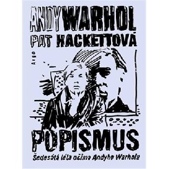 Popismus - Hackettová Pat, Warhol Andy