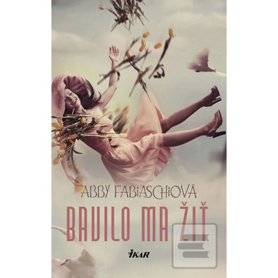 Bavilo ma žiť