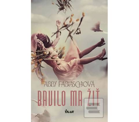 Bavilo ma žiť